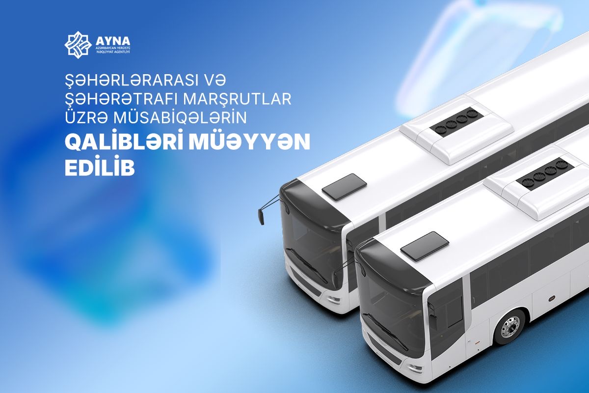 Şəhərlərarası və şəhərətrafı marşrutlar üzrəmüsabiqələrin qalibləri müəyyən edilib