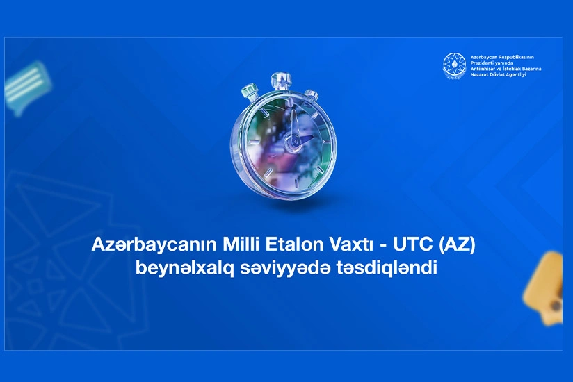 Azərbaycanın Milli Etalon Vaxtı beynəlxalq səviyyədə təsdiqlənib