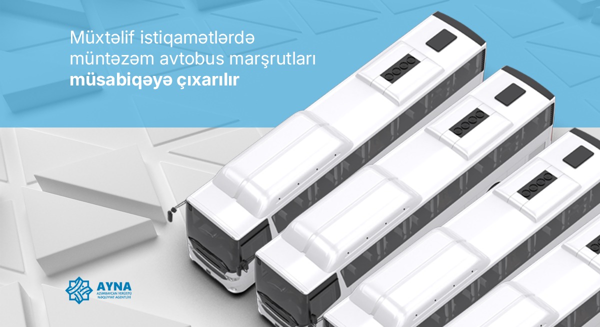 Müxtəlif istiqamətlərdə müntəzəm avtobus marşrutları müsabiqəyə çıxarılır