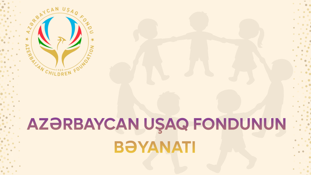 Azərbaycan Uşaq Fondu bəyanat yayıb