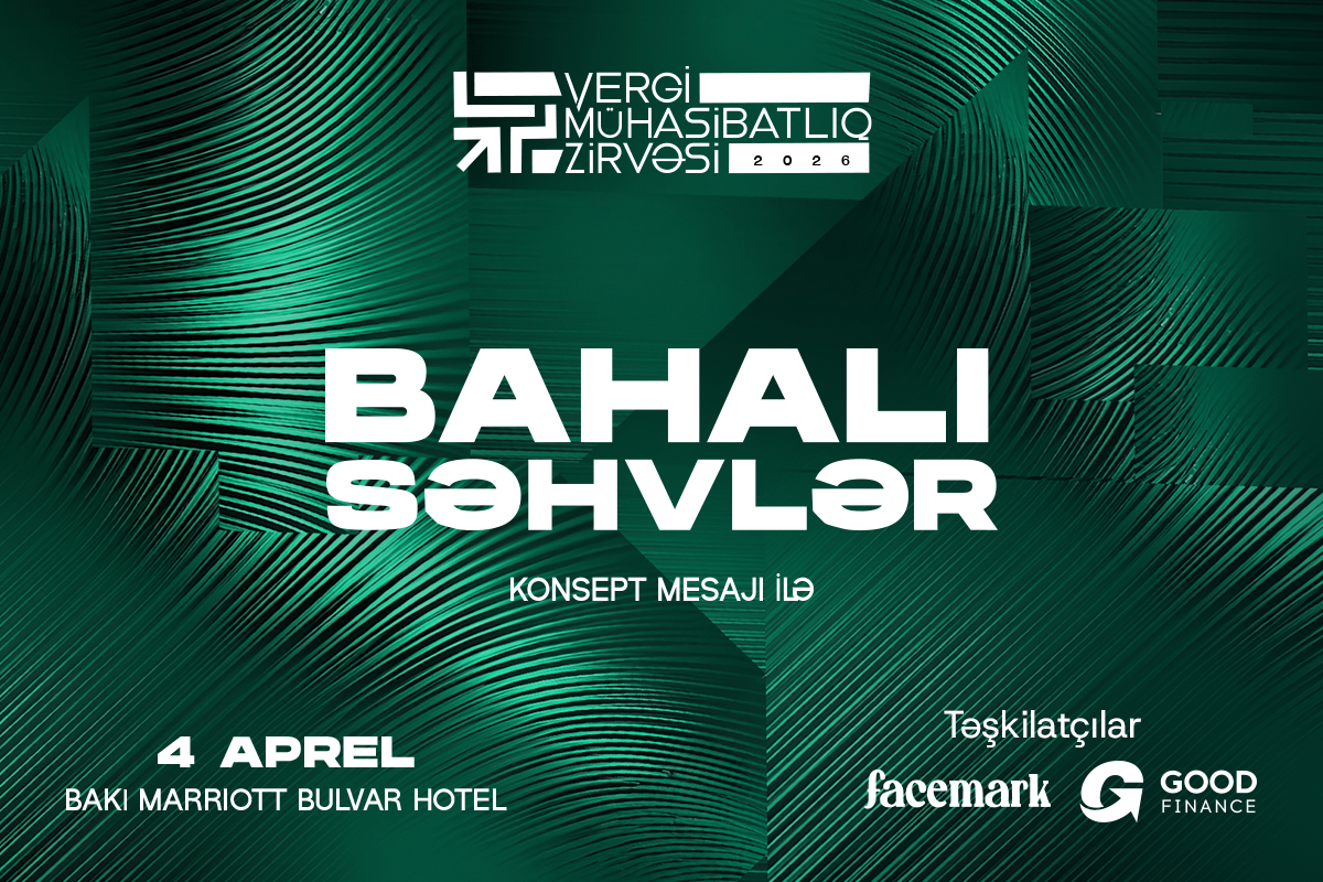 Risklər, Səhvlər, Həllər: IV Vergi və Mühasibatlıq Zirvəsinə geri sayım başladı!