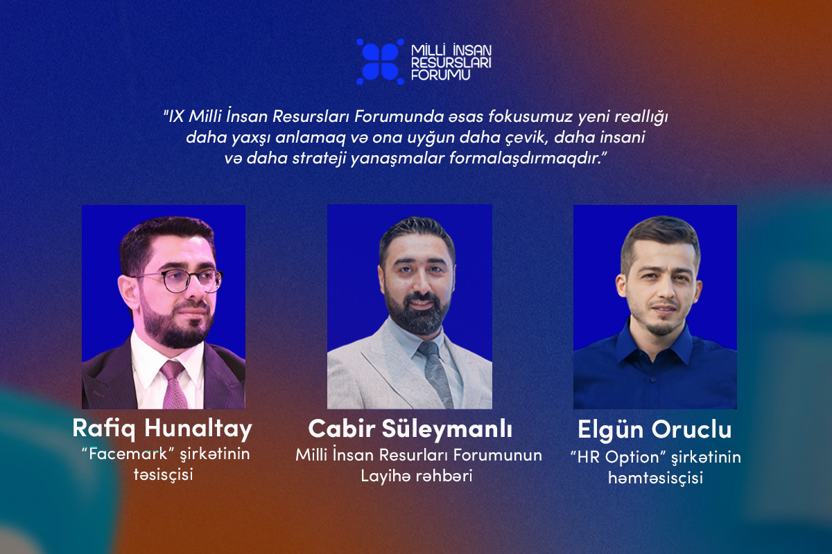 IX Milli İnsan Resursları Forumundan gözləntilər nələrdir? - Təşkilatçılar ilə MÜSAHİBƏ