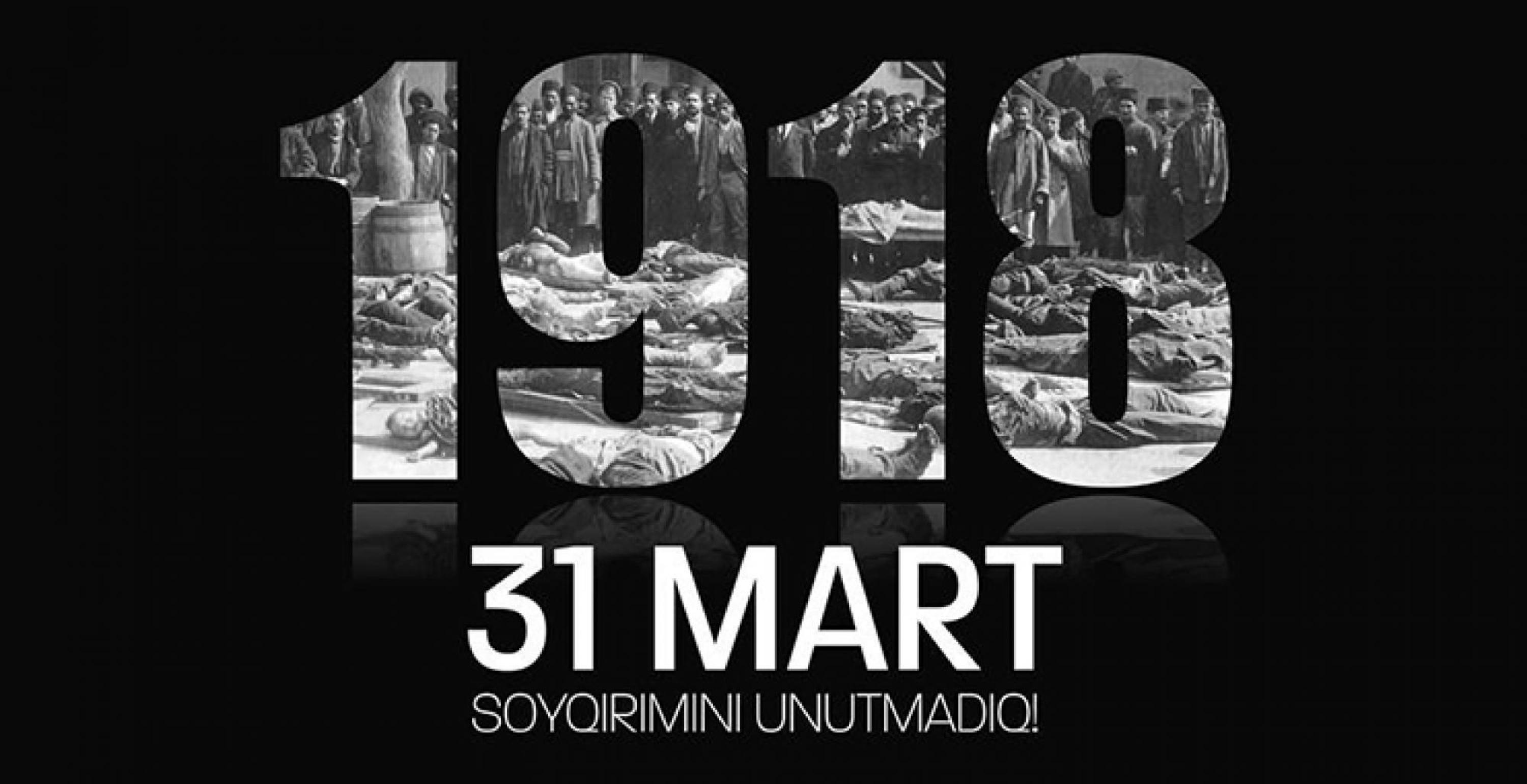 31 mart - Azərbaycanlıların Soyqırımı Günüdür