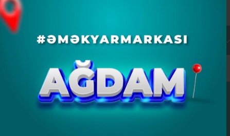 Ağdamda növbəti əmək yarmarkası keçiriləcək