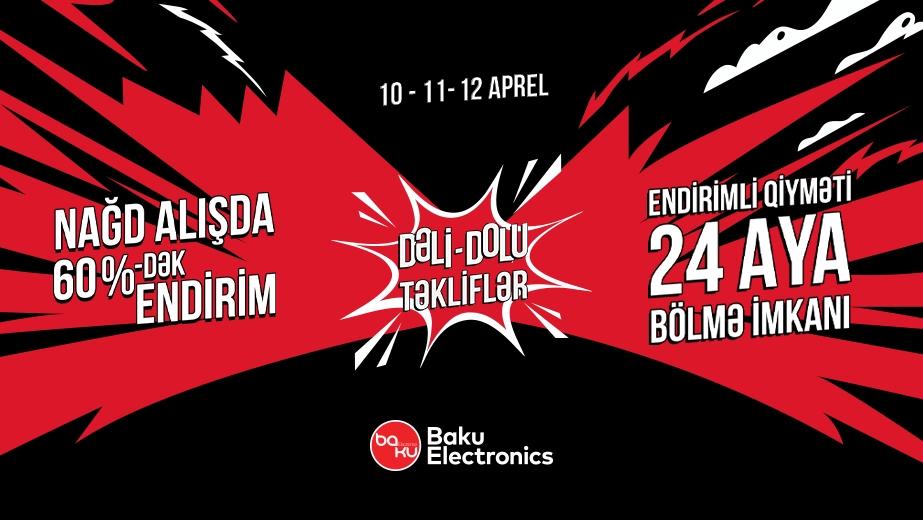 Baku Electronics-də Möhtəşəm “Dəli-Dolu Təkliflər” Kampaniyası Başlayır!  Cəmi 3 Gün! 