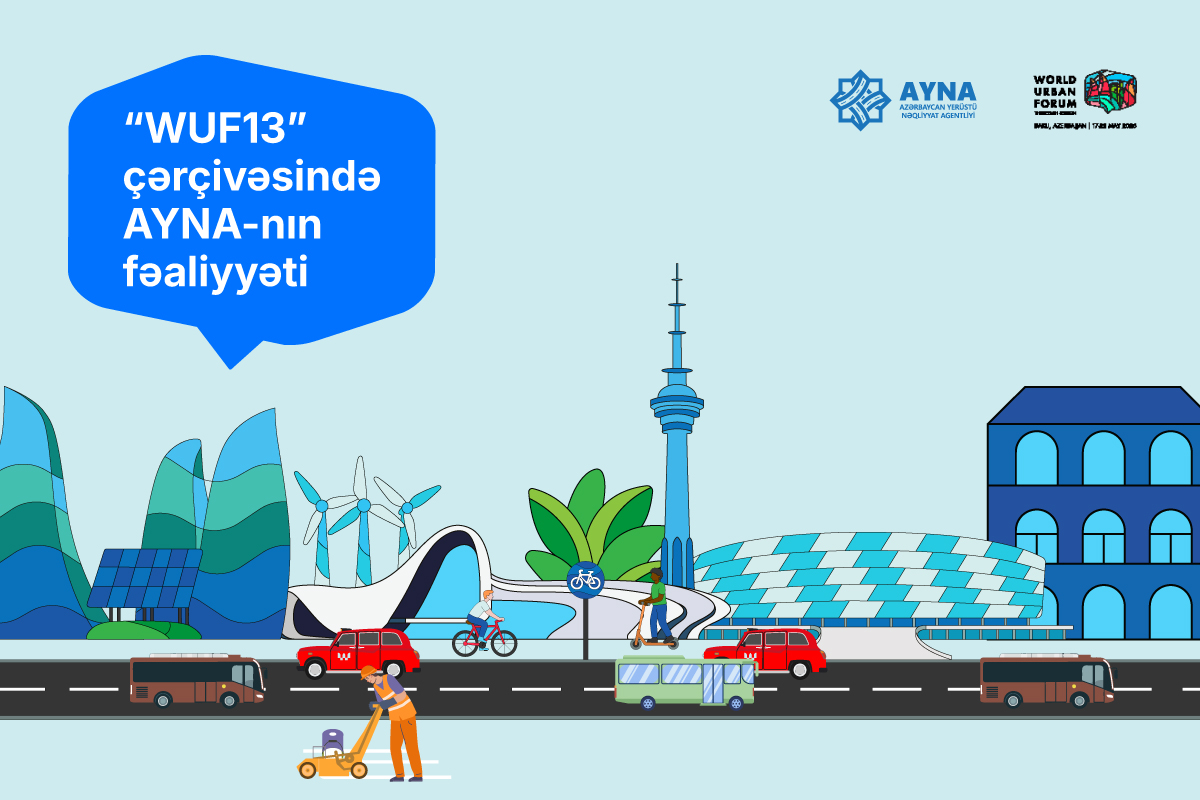 WUF13-ə hazırlıq dövründə və forumun keçiriləcəyi müddətdə AYNA-nın fəaliyyəti açıqlanıb 