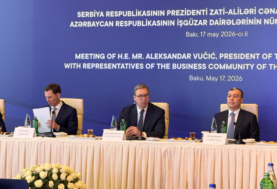 Serbiya Prezidenti: Azərbaycanla ticarət dövriyyəmiz bugünkü səviyyədən beş dəfə çox olmalıdır