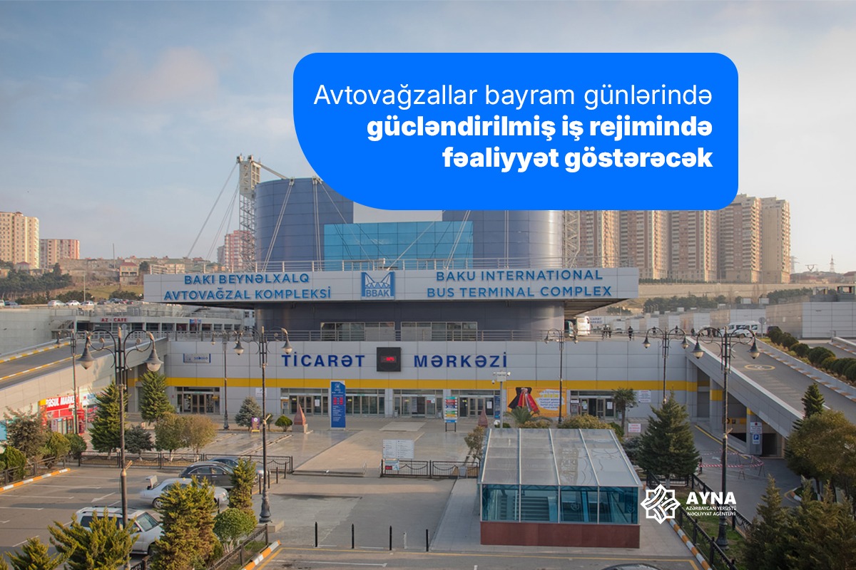 Avtovağzallar bayram günlərində gücləndirilmiş iş rejimində fəaliyyət göstərəcək