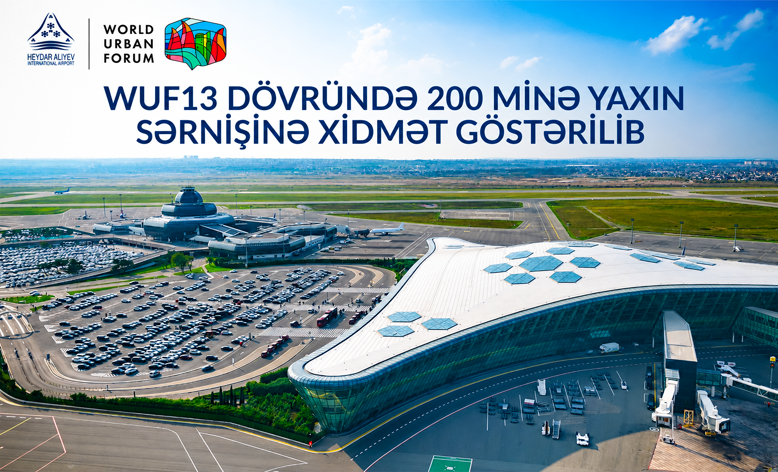  WUF13 dövründə Heydər Əliyev Beynəlxalq Aeroportunda 200 minə yaxın sərnişinə xidmət göstərilib