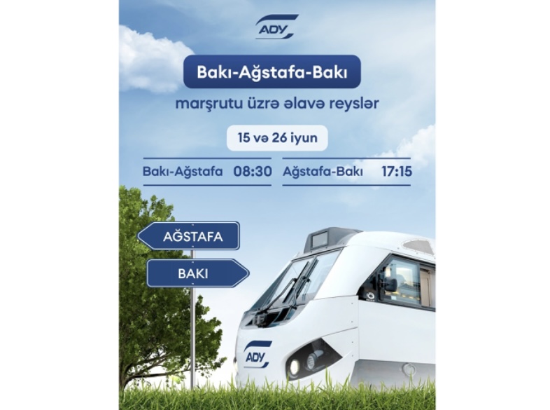 Bakı-Ağstafa-Bakı marşrutu üzrə əlavə qatar reysləri təyin edilib