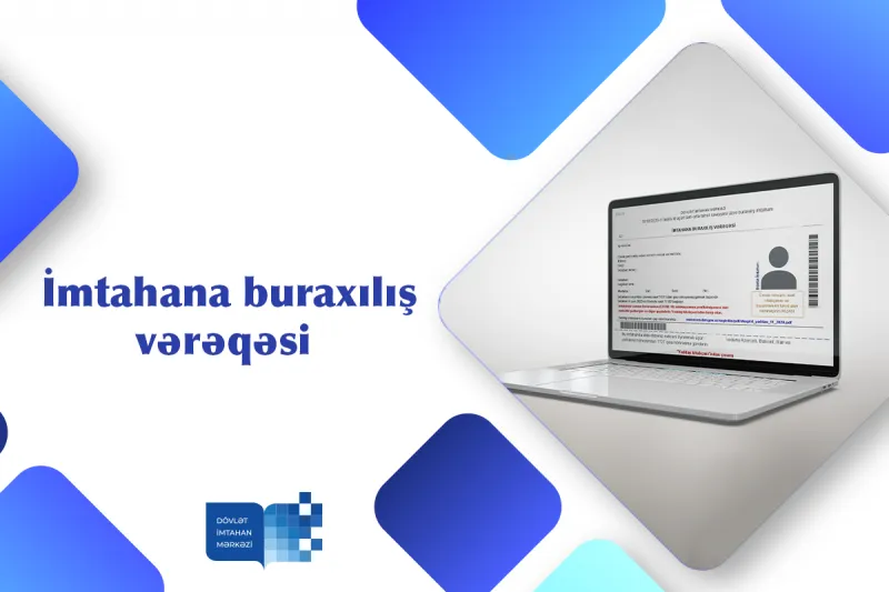 Rezidenturaya qəbul imtahanında iştirak edənlər "İmtahana buraxılış vərəqəsi”ni çap edə bilərlər