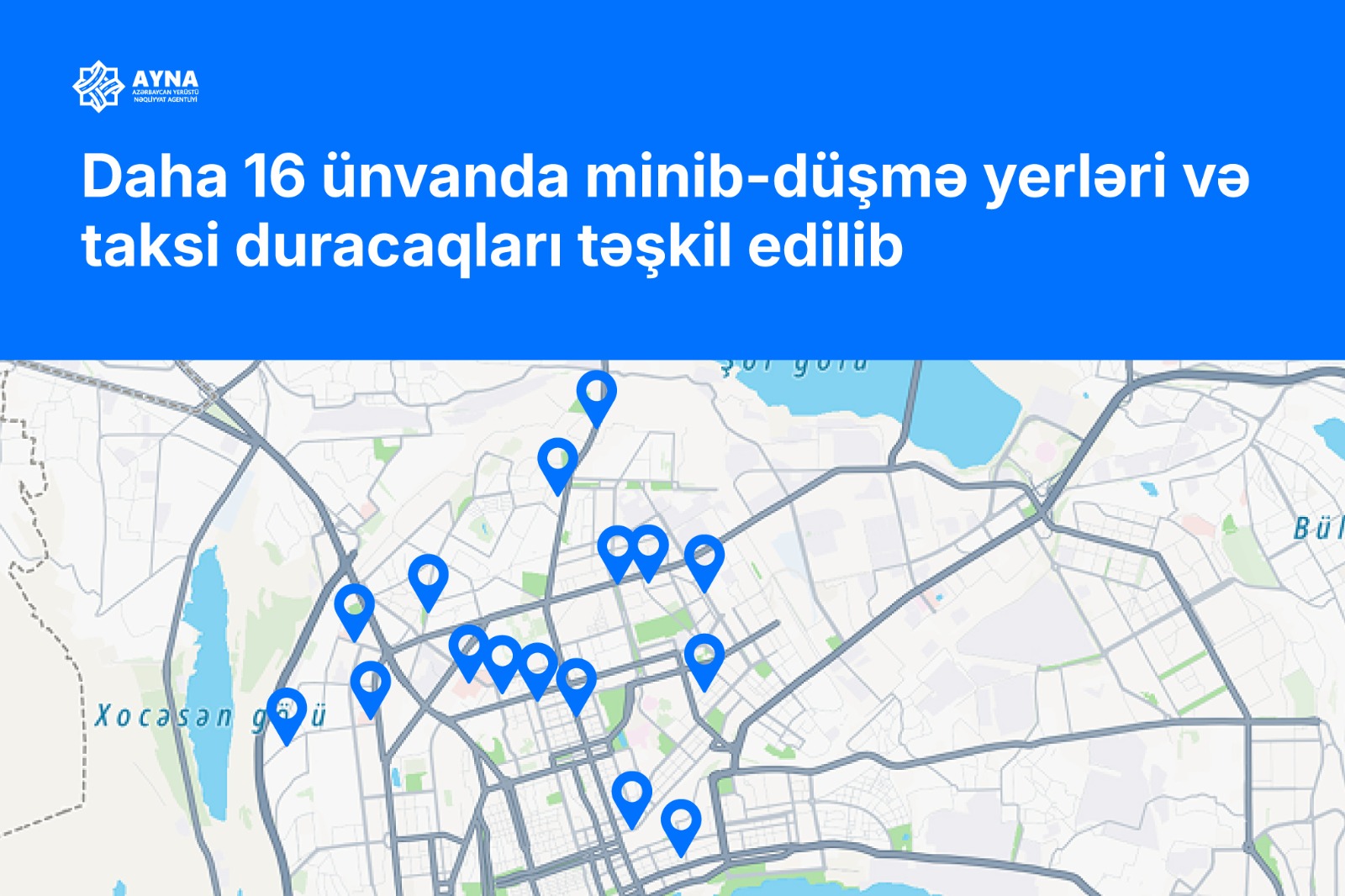 AYNA: Daha 16 ünvanda minib-düşmə yerləri və taksi duracaqları təşkil edilib