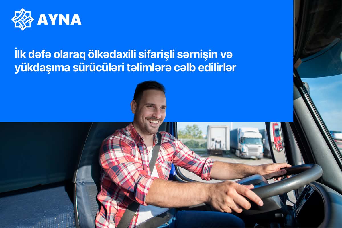 İlk dəfə olaraq ölkədaxili sifarişli sərnişin və yükdaşıma sürücüləri təlimlərə cəlb edilirlər